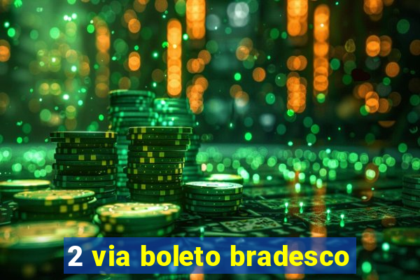 2 via boleto bradesco